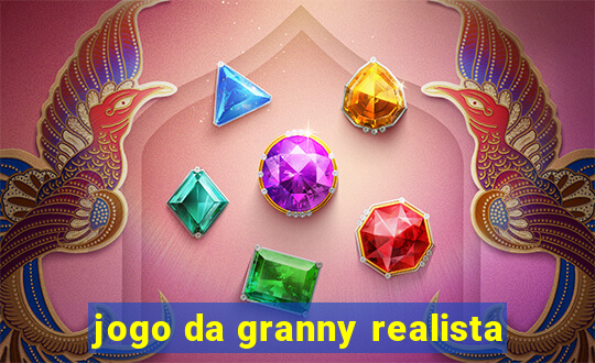 jogo da granny realista