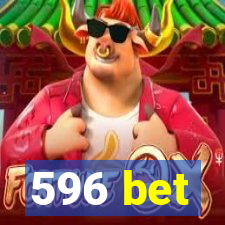 596 bet