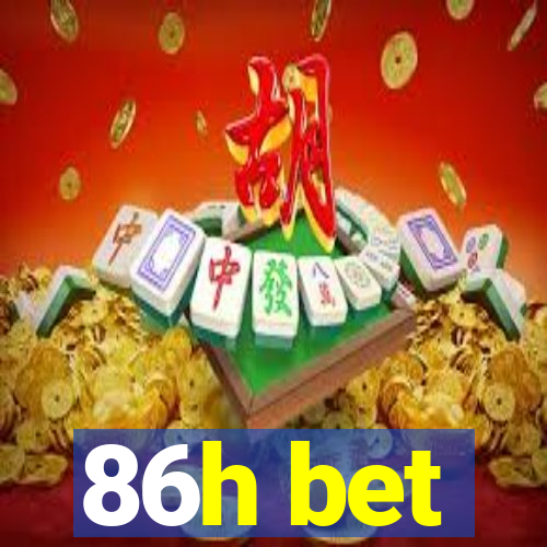 86h bet