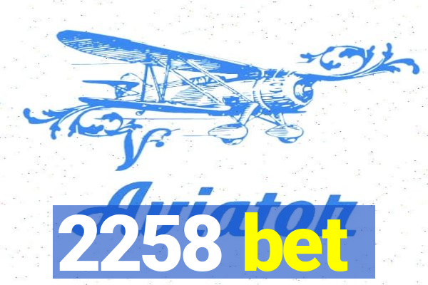 2258 bet