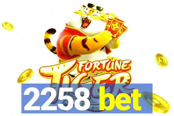 2258 bet