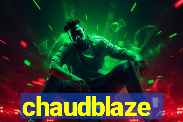 chaudblaze