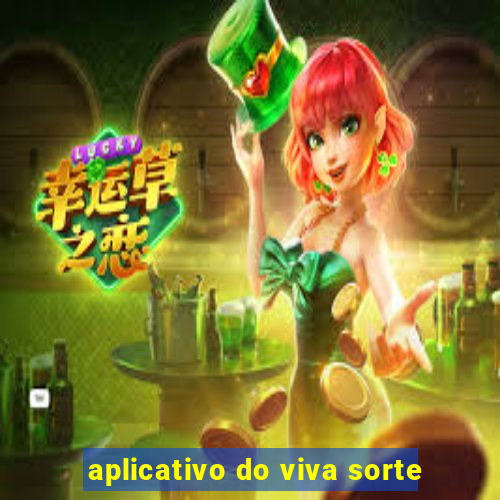 aplicativo do viva sorte