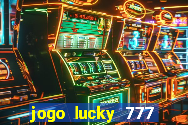 jogo lucky 777 paga mesmo