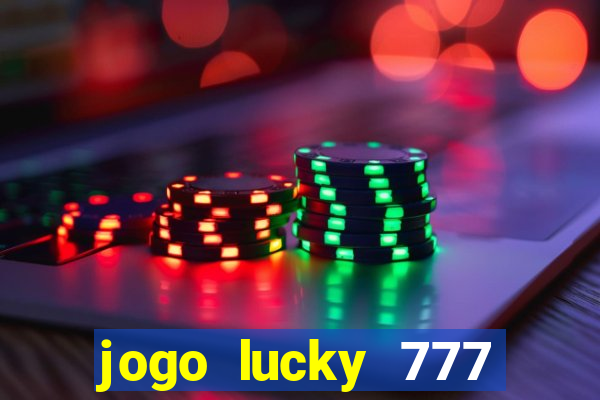 jogo lucky 777 paga mesmo