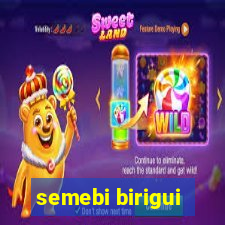 semebi birigui