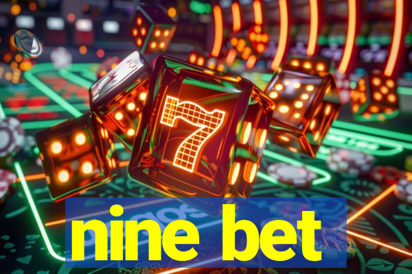 nine bet