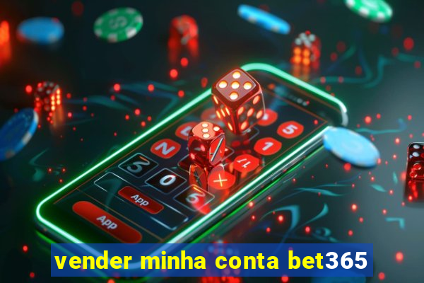 vender minha conta bet365