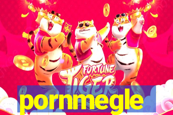 pornmegle