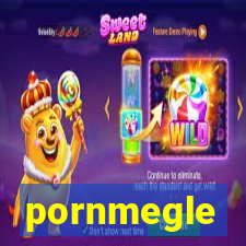 pornmegle