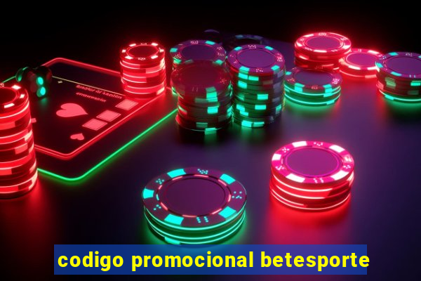 codigo promocional betesporte