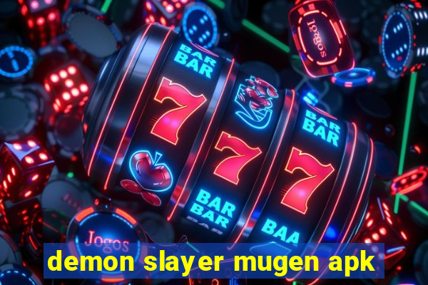 demon slayer mugen apk