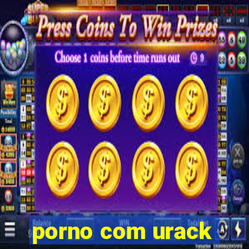 porno com urack