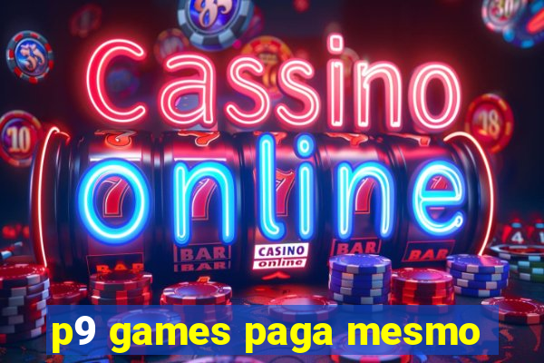 p9 games paga mesmo