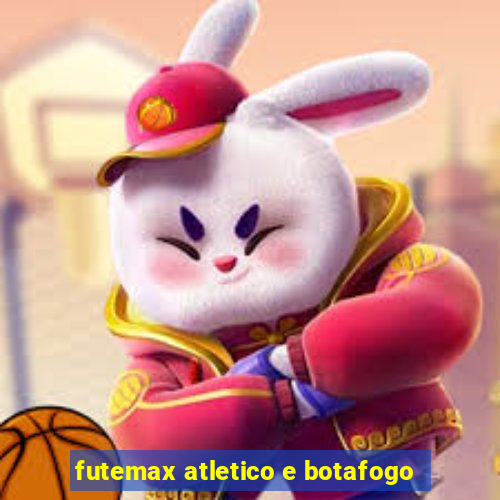 futemax atletico e botafogo