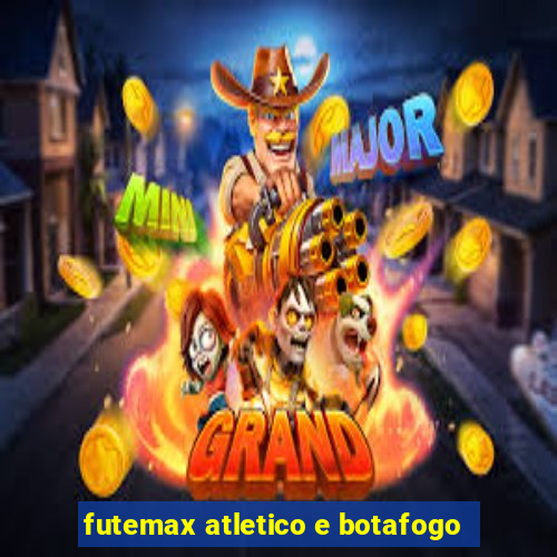 futemax atletico e botafogo