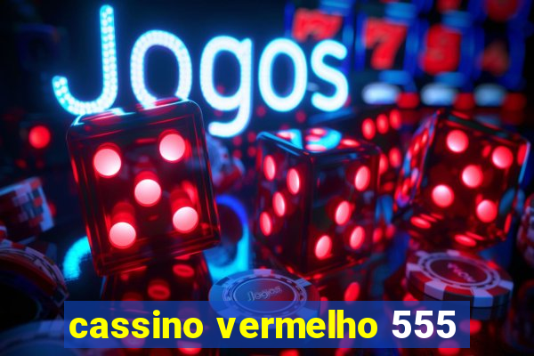 cassino vermelho 555