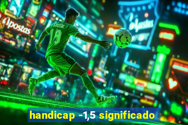 handicap -1,5 significado