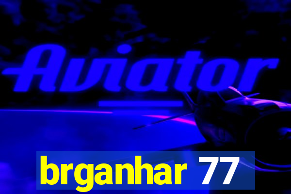 brganhar 77