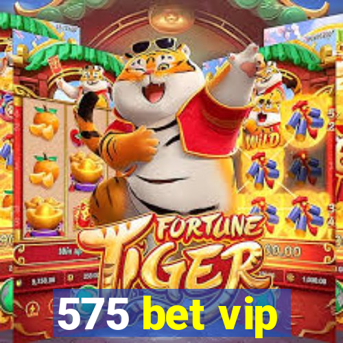 575 bet vip