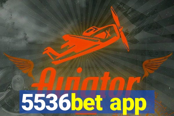 5536bet app