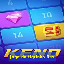 jogo do tigrinho 3ss