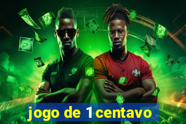 jogo de 1 centavo