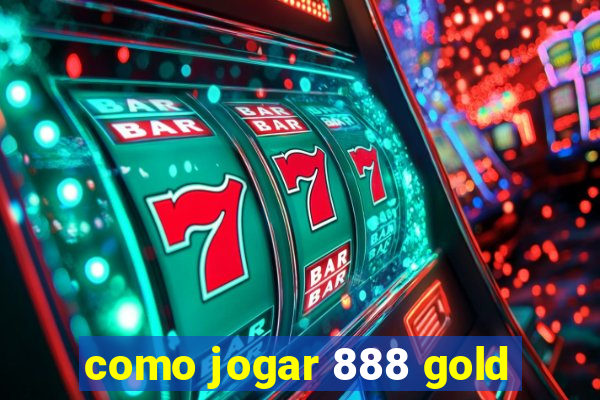 como jogar 888 gold