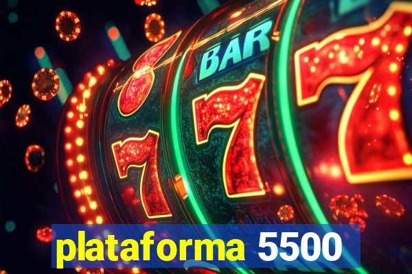 plataforma 5500