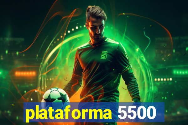 plataforma 5500