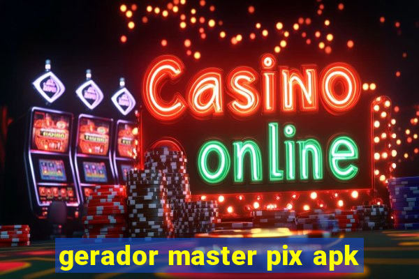 gerador master pix apk