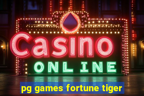 pg games fortune tiger