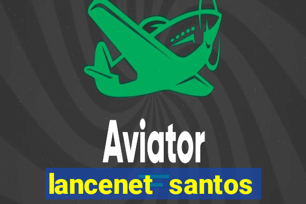 lancenet santos futebol clube