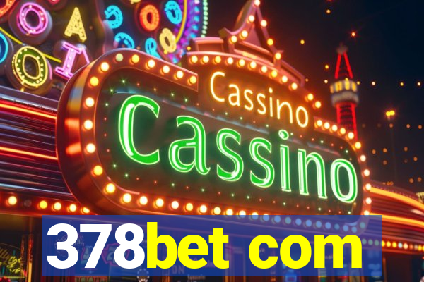 378bet com