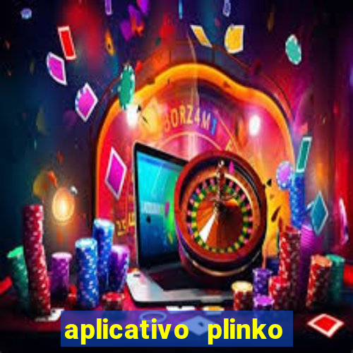 aplicativo plinko paga mesmo