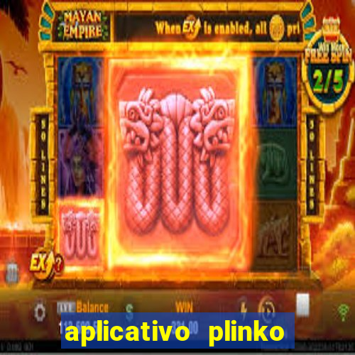 aplicativo plinko paga mesmo