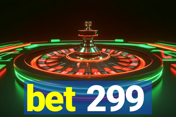 bet 299