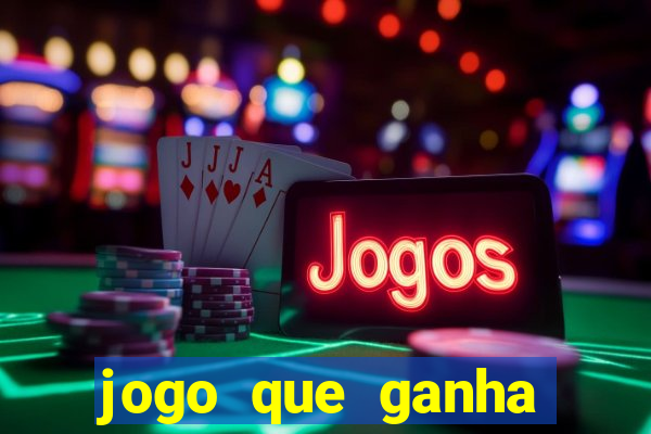 jogo que ganha dinheiro sem colocar dinheiro