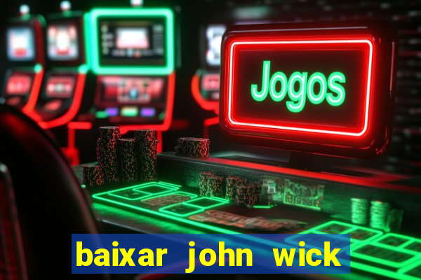 baixar john wick de volta ao jogo mega