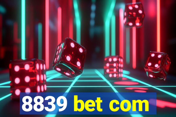 8839 bet com