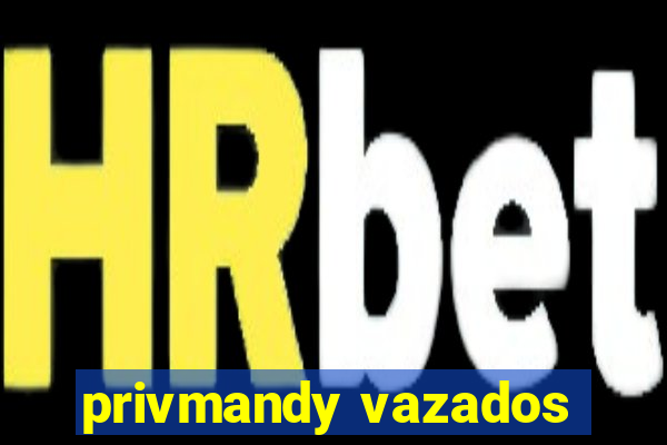 privmandy vazados