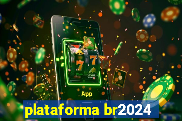 plataforma br2024