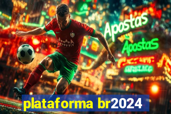 plataforma br2024