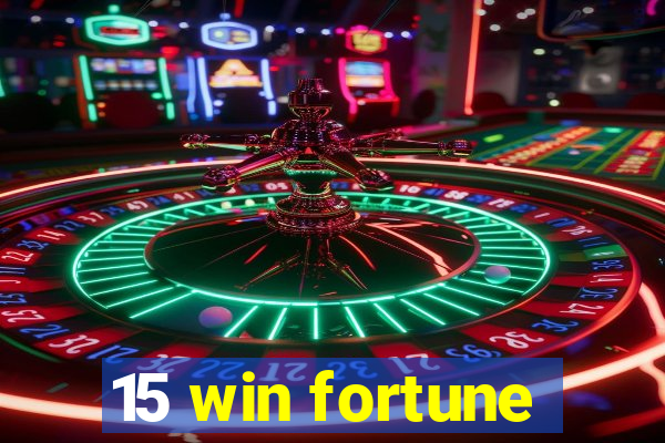 15 win fortune