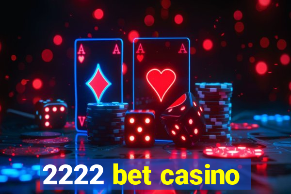 2222 bet casino