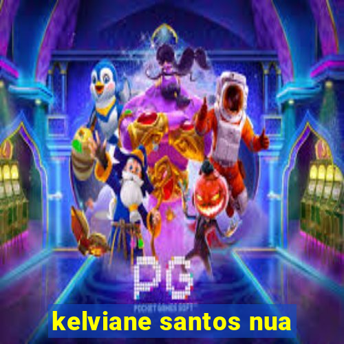 kelviane santos nua