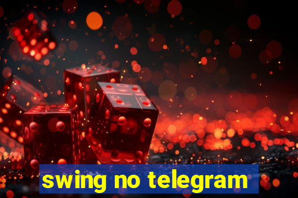 swing no telegram