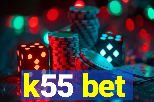 k55 bet