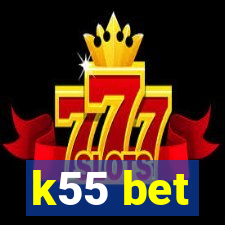 k55 bet