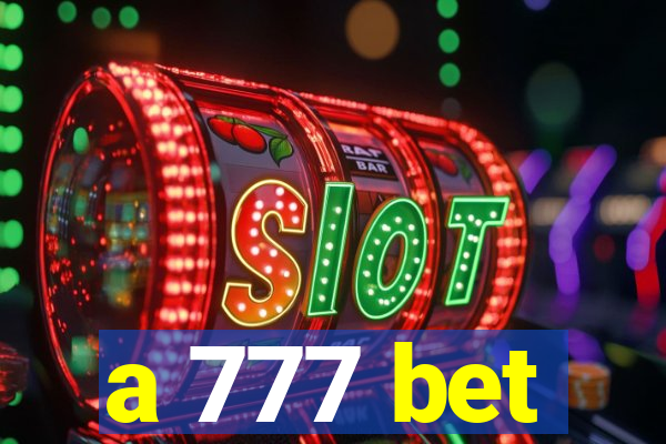 a 777 bet